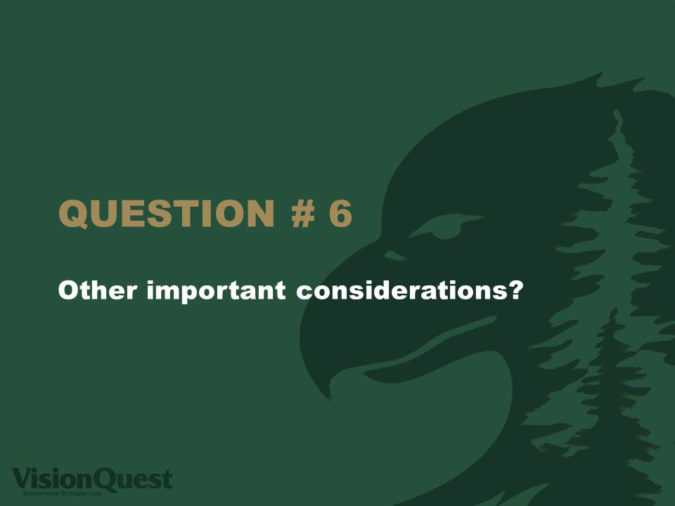 QUESTION # 6 Other important considerations