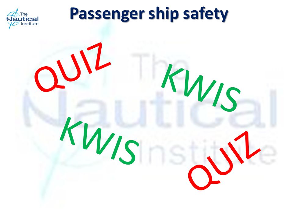 QUIZ KWIS QUIZ Passenger ship safety