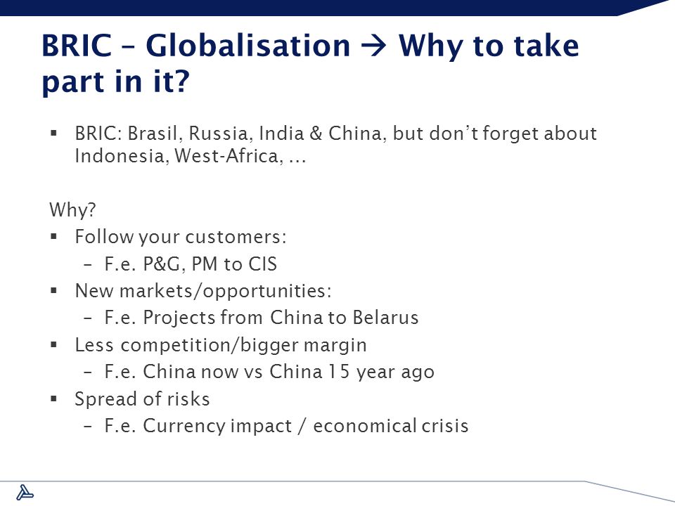 BRIC – Globalisation  Why to take part in it.