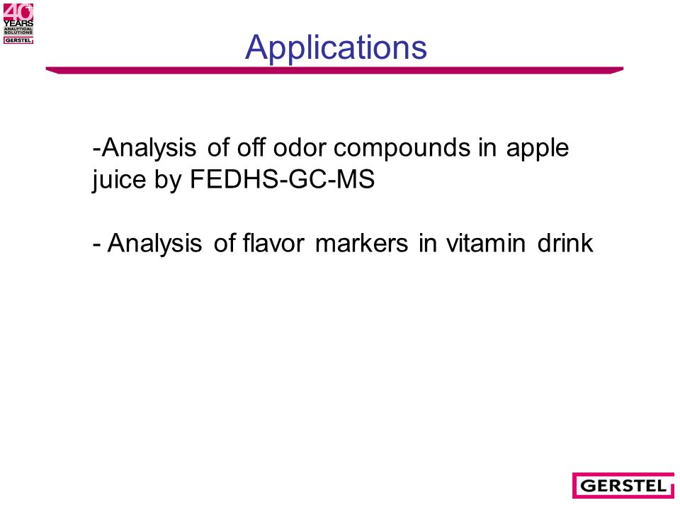 Applications -Analysis of off odor compounds in apple juice by FEDHS-GC-MS - Analysis of flavor markers in vitamin drink