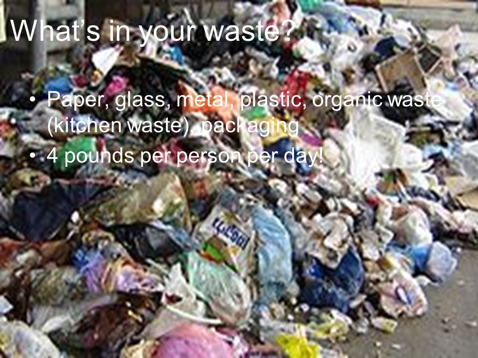 What’s in your waste.