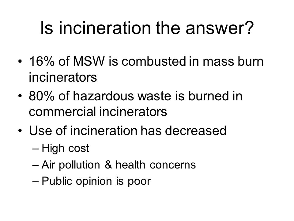 Is incineration the answer.
