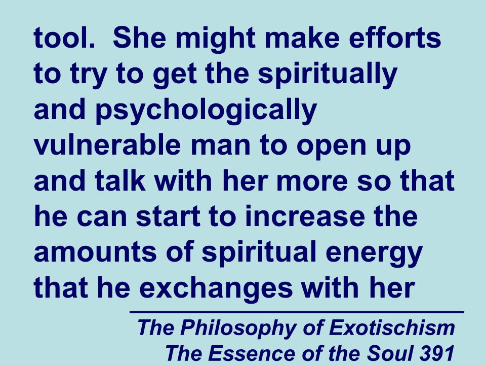 The Philosophy of Exotischism The Essence of the Soul 391 tool.