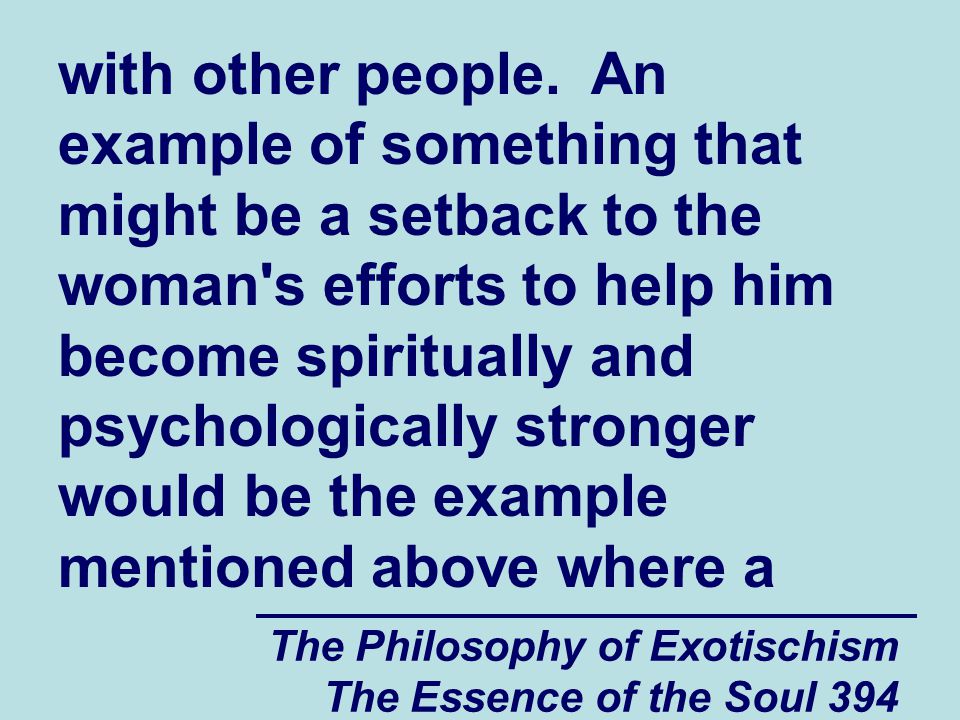 The Philosophy of Exotischism The Essence of the Soul 394 with other people.