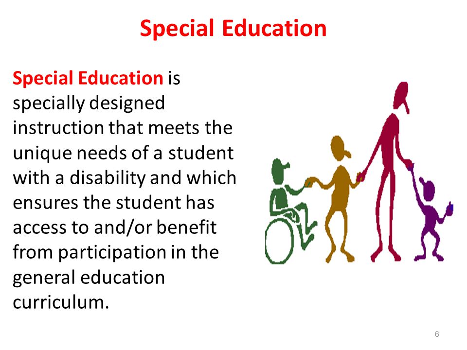 Special Education Special Education is specially designed instruction that meets the unique needs of a student with a disability and which ensures the student has access to and/or benefit from participation in the general education curriculum.