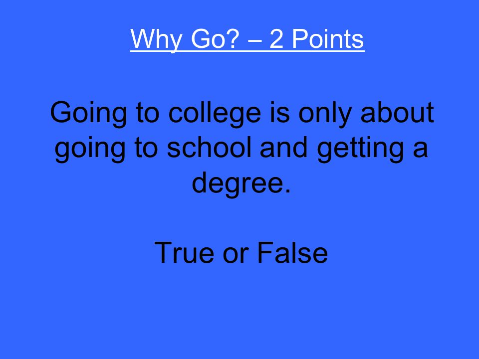 True Why Go – 1 Point