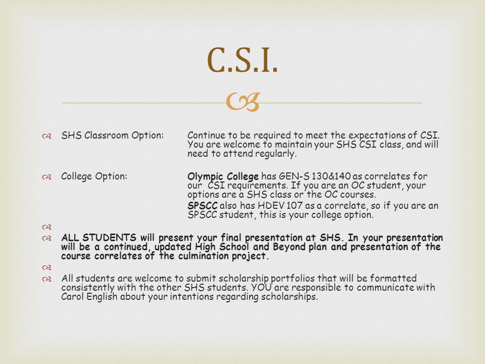   SHS Classroom Option: Continue to be required to meet the expectations of CSI.