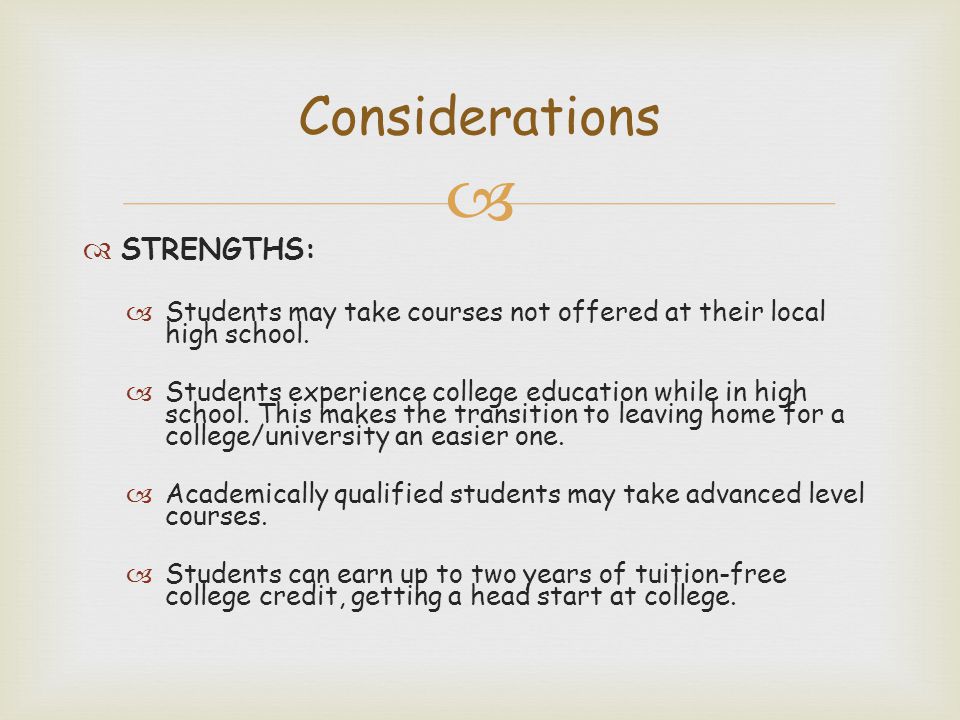   STRENGTHS:  Students may take courses not offered at their local high school.