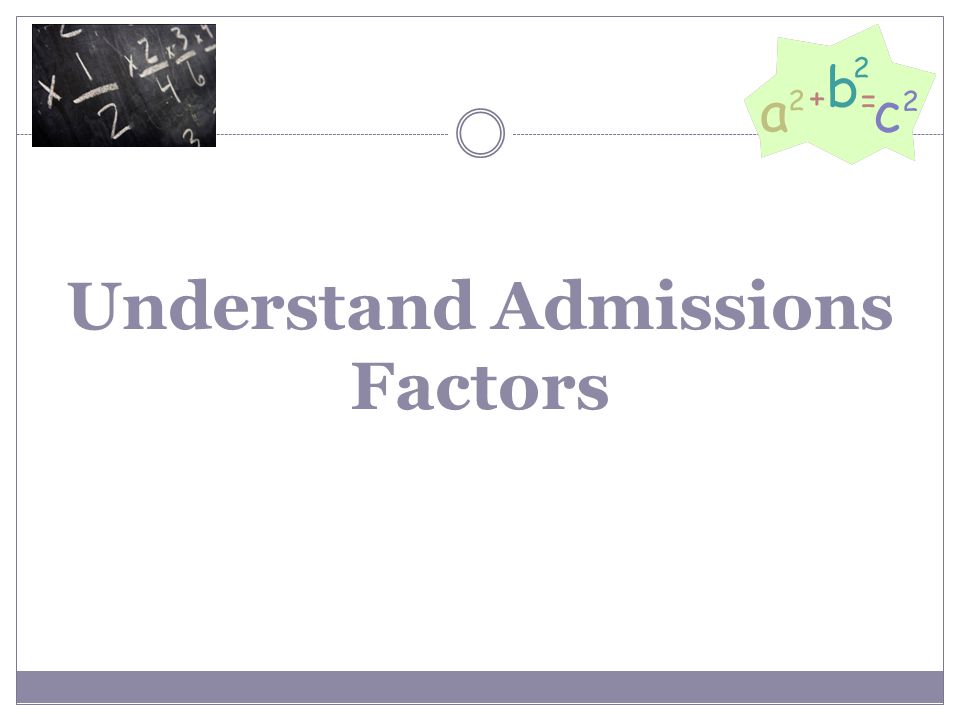 Understand Admissions Factors