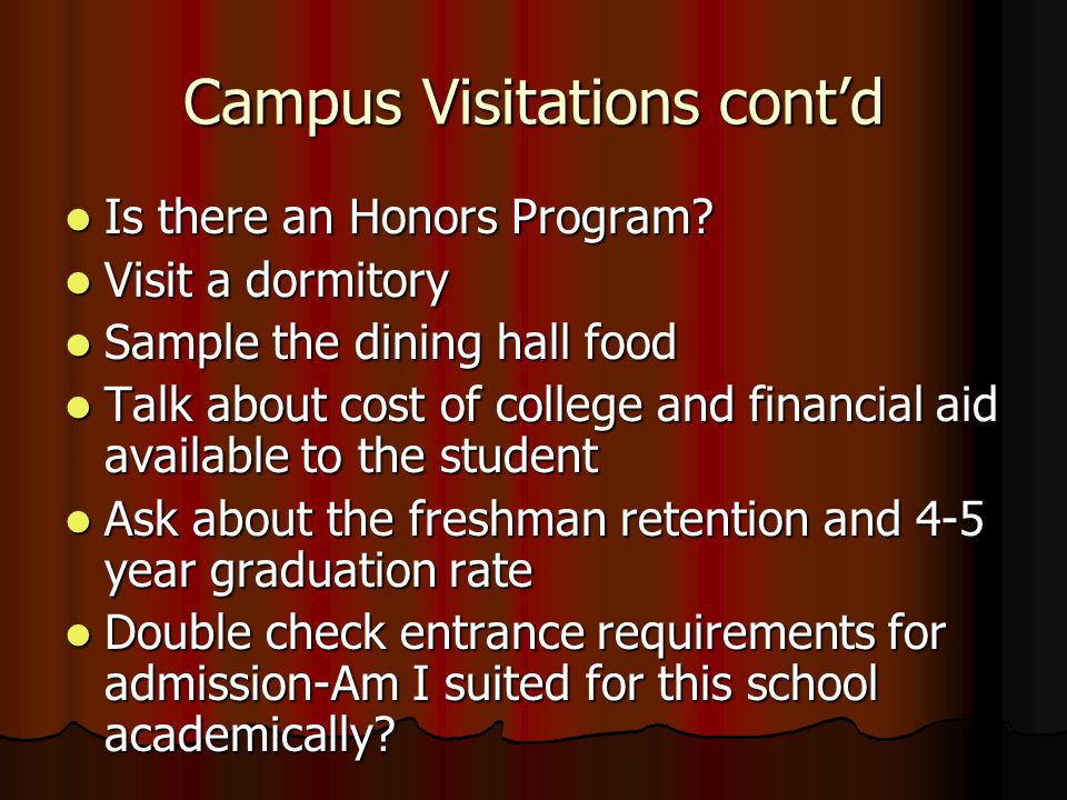 Campus Visitations cont’d Is there an Honors Program.