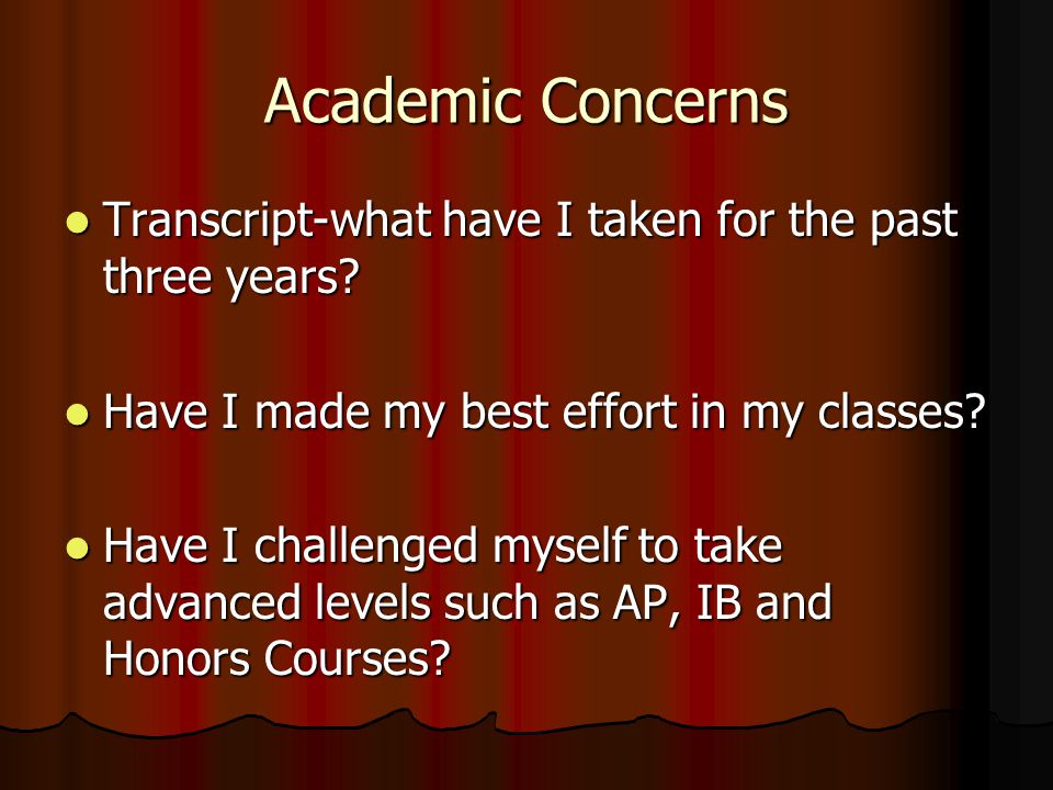 Academic Concerns Transcript-what have I taken for the past three years.