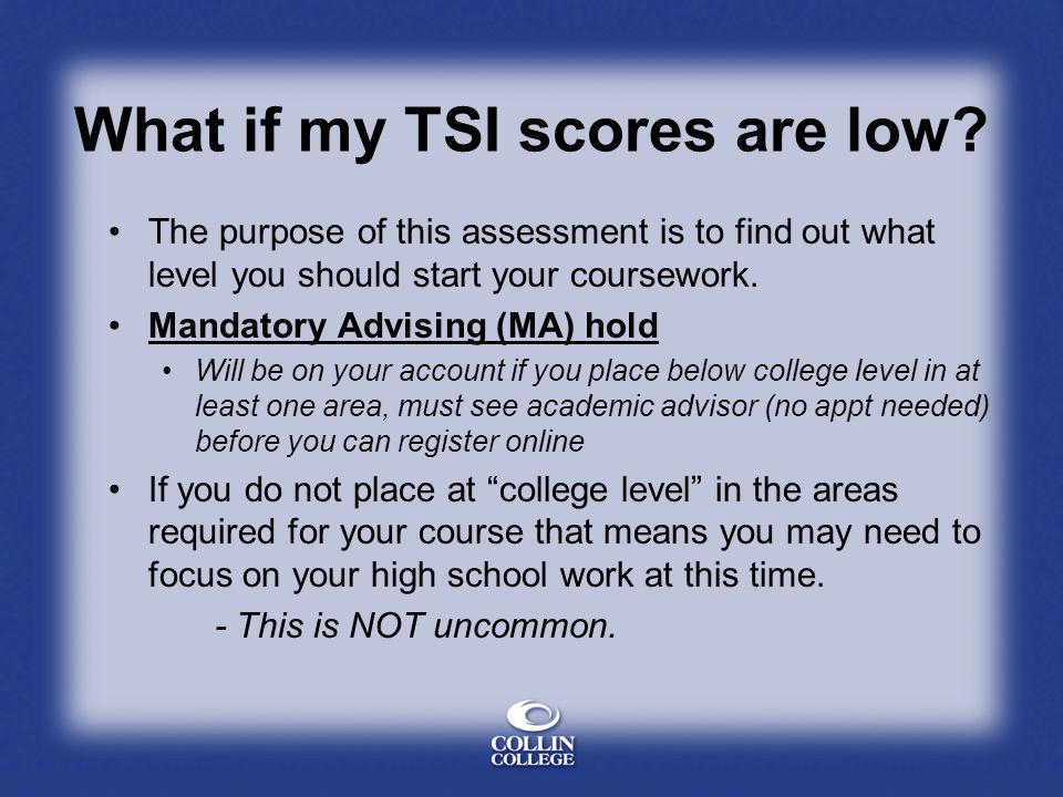 What if my TSI scores are low.