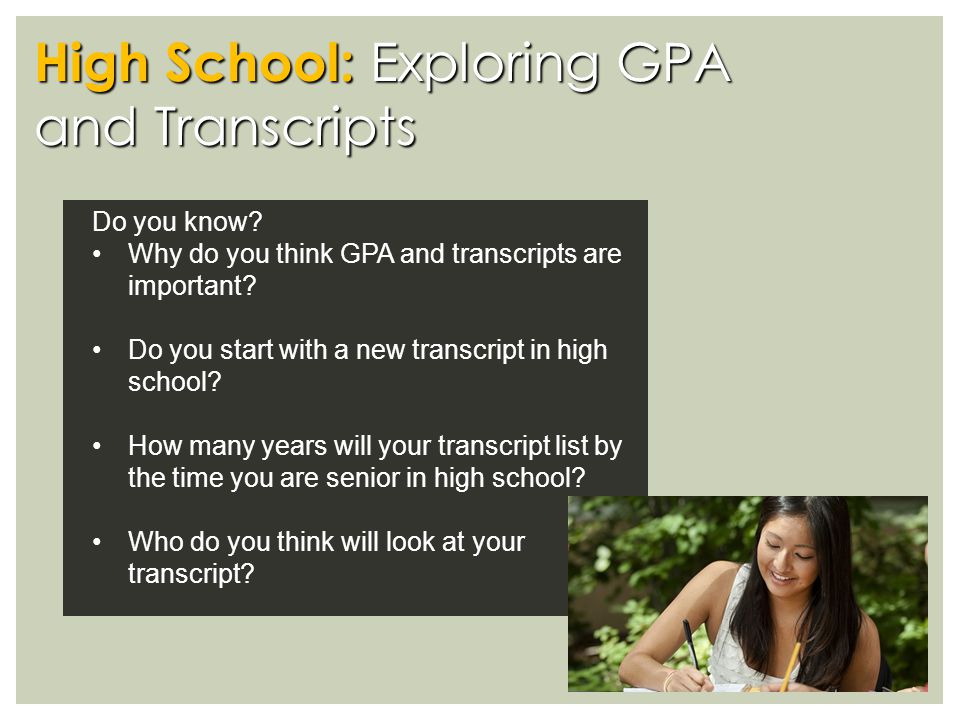 High School: Exploring GPA and Transcripts Do you know.