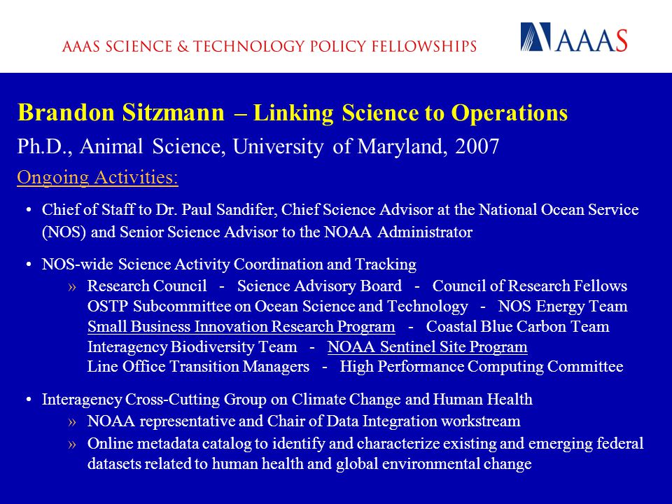 Brandon Sitzmann – Linking Science to Operations Ph.D., Animal Science, University of Maryland, 2007 Ongoing Activities: Chief of Staff to Dr.