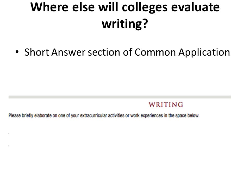 Where else will colleges evaluate writing Short Answer section of Common Application