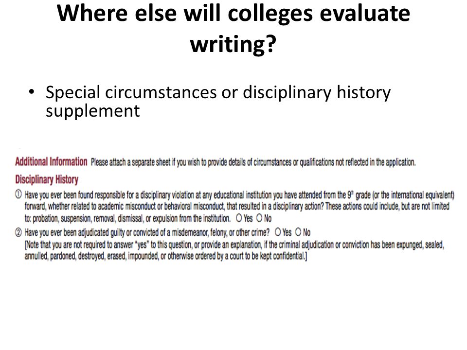 Where else will colleges evaluate writing Special circumstances or disciplinary history supplement