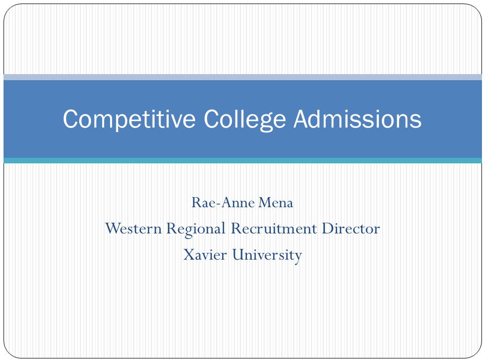Rae-Anne Mena Western Regional Recruitment Director Xavier University Competitive College Admissions