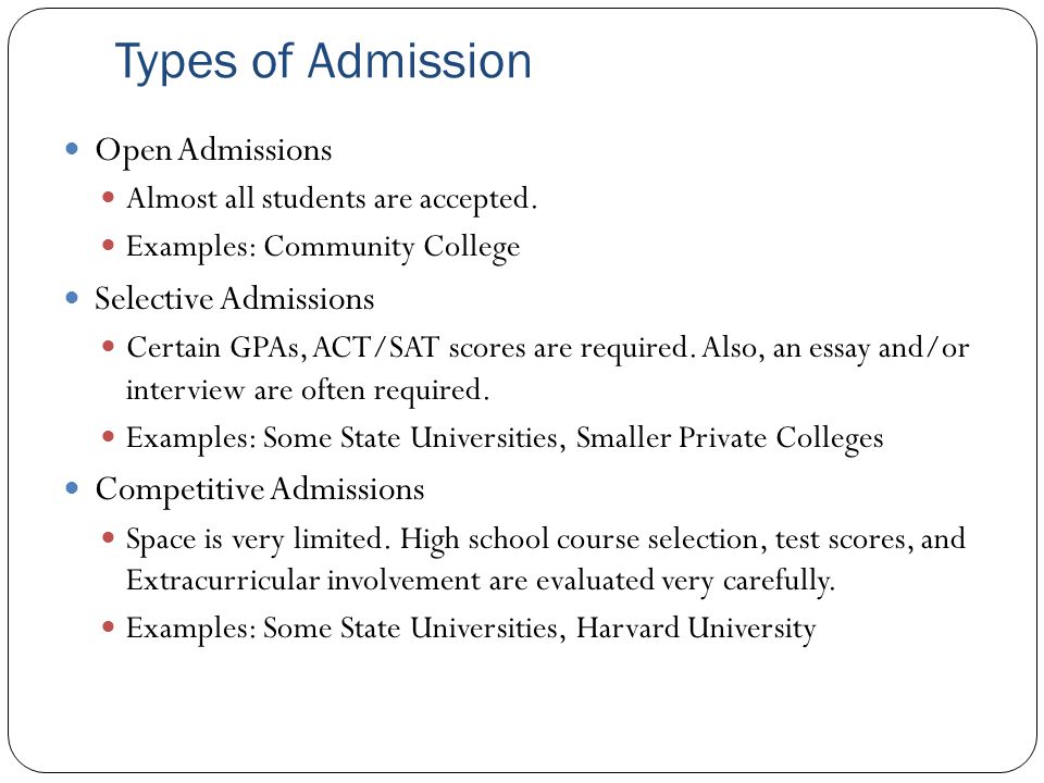 Types of Admission Open Admissions Almost all students are accepted.