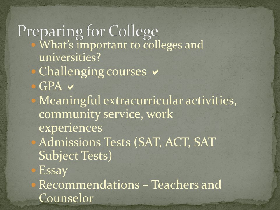 What’s important to colleges and universities.