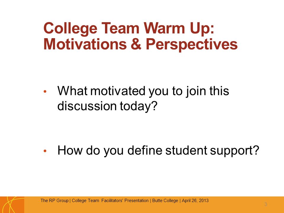 College Team Warm Up: Motivations & Perspectives What motivated you to join this discussion today.