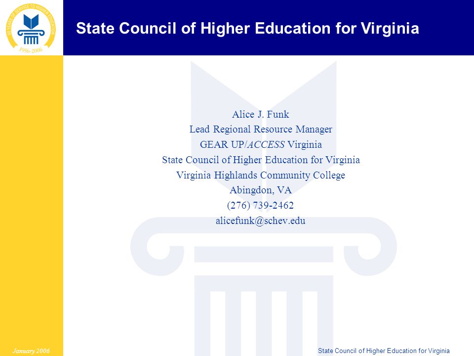 State Council of Higher Education for Virginia January 2006State Council of Higher Education for Virginia Alice J.