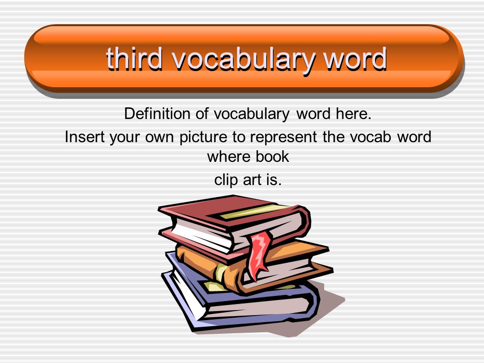 third vocabulary word Definition of vocabulary word here.