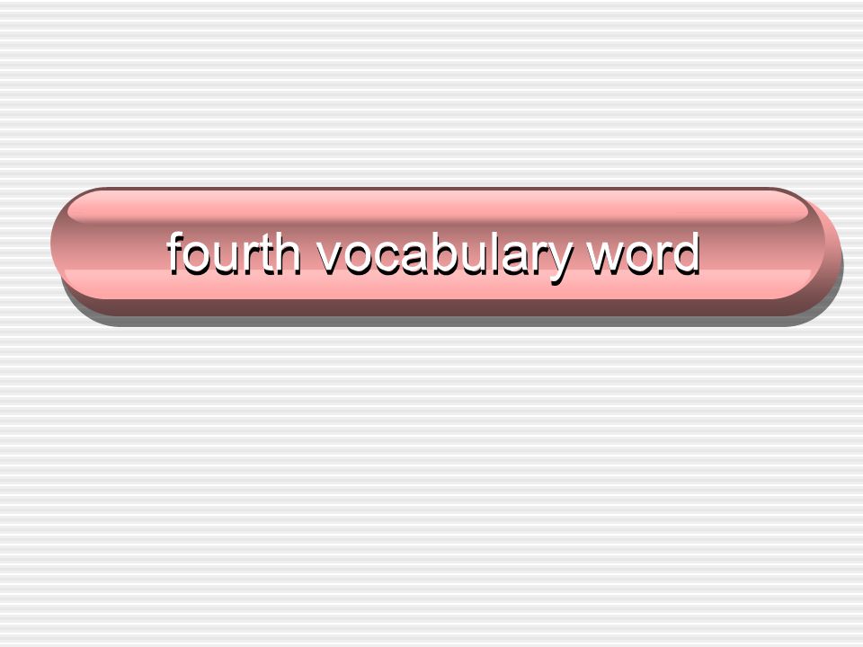 fourth vocabulary word