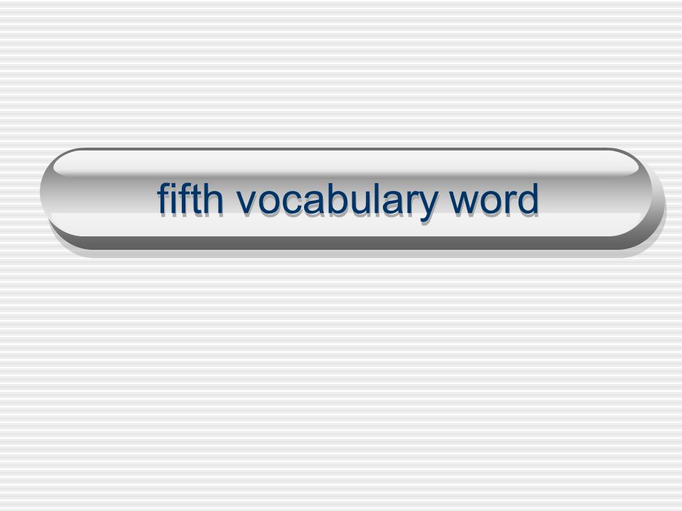 fifth vocabulary word
