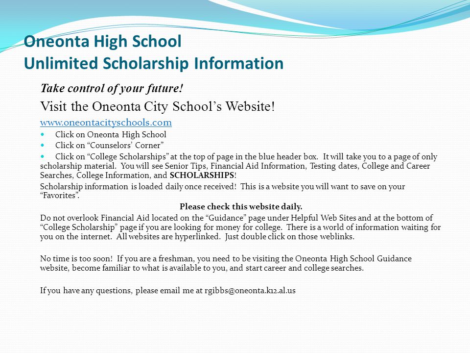 Oneonta High School Unlimited Scholarship Information Take control of your future.