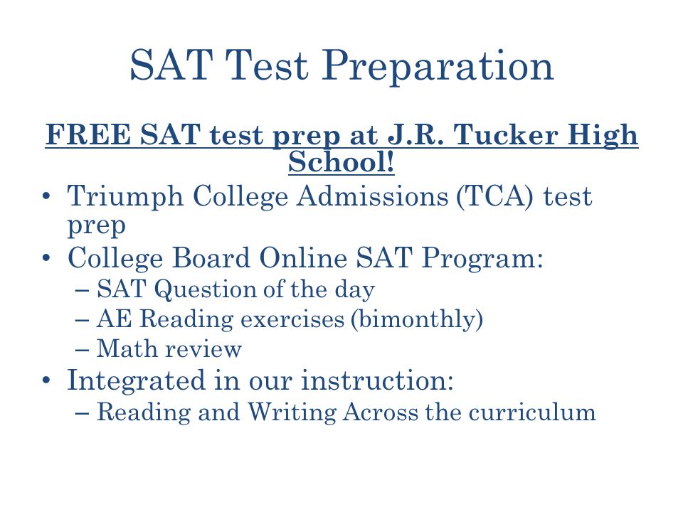SAT Test Preparation FREE SAT test prep at J.R. Tucker High School.