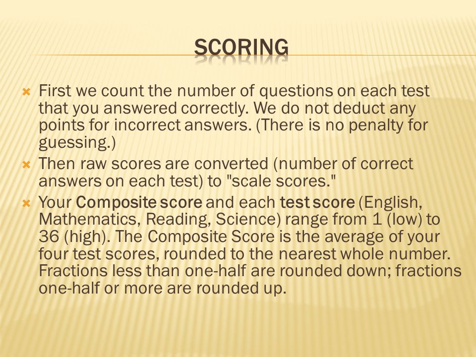  First we count the number of questions on each test that you answered correctly.
