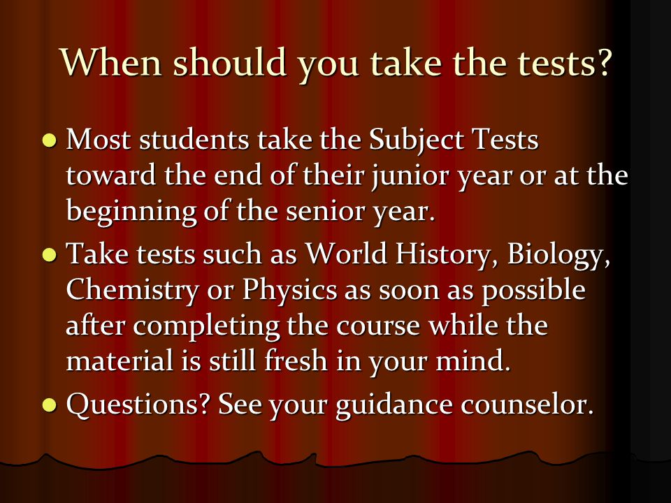 When should you take the tests.