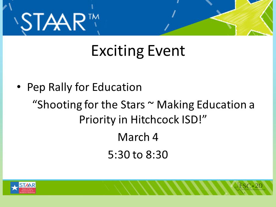 Exciting Event Pep Rally for Education Shooting for the Stars ~ Making Education a Priority in Hitchcock ISD! March 4 5:30 to 8:30
