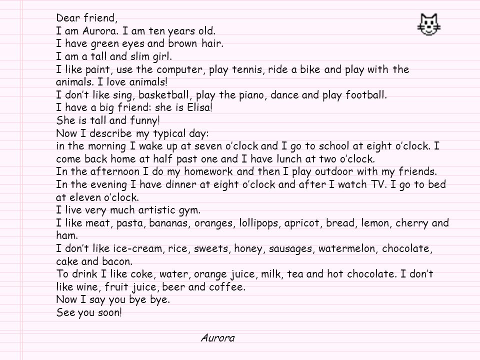 Dear friend, I am Aurora. I am ten years old. I have green eyes and brown hair.