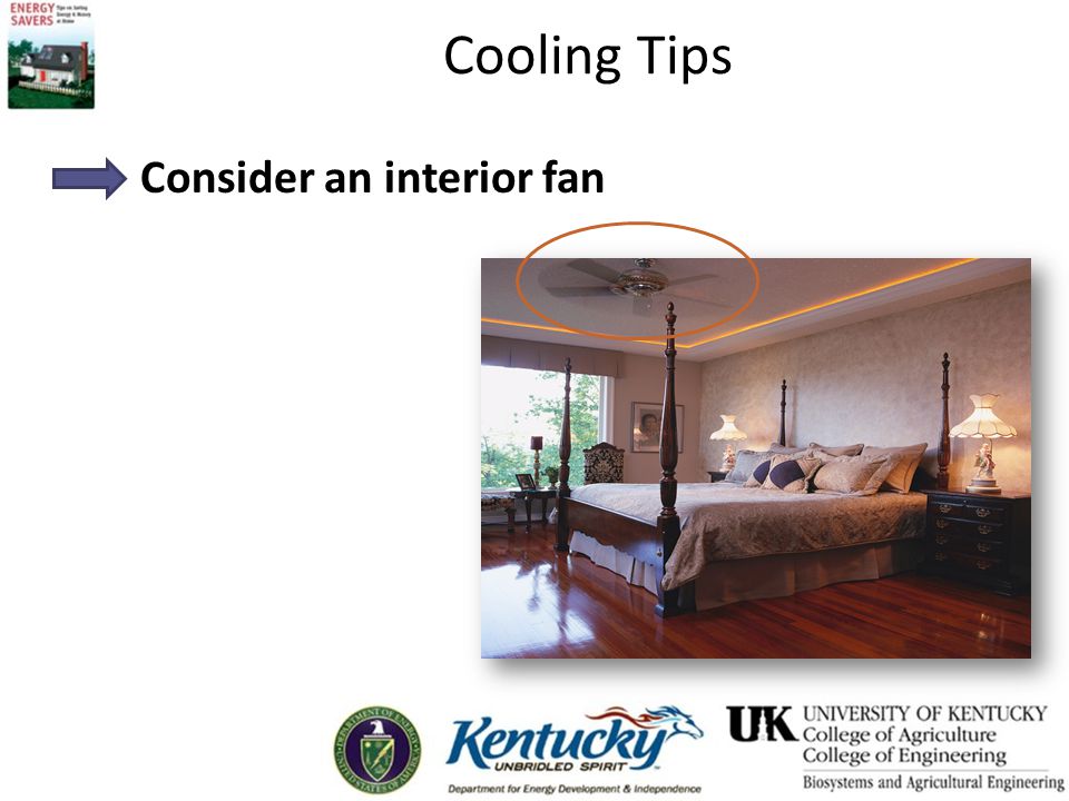 Cooling Tips Consider an interior fan
