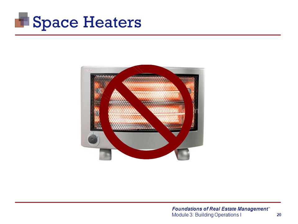 Foundations of Real Estate Management Module 3: Building Operations I TM 20 Space Heaters
