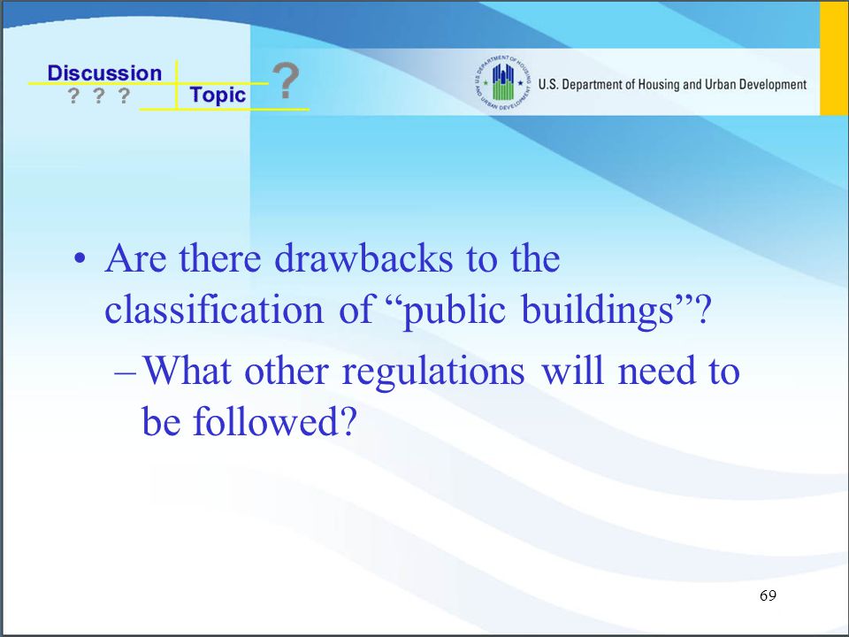 69 Are there drawbacks to the classification of public buildings .