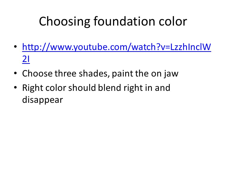 Choosing foundation color   v=LzzhInclW 2I   v=LzzhInclW 2I Choose three shades, paint the on jaw Right color should blend right in and disappear