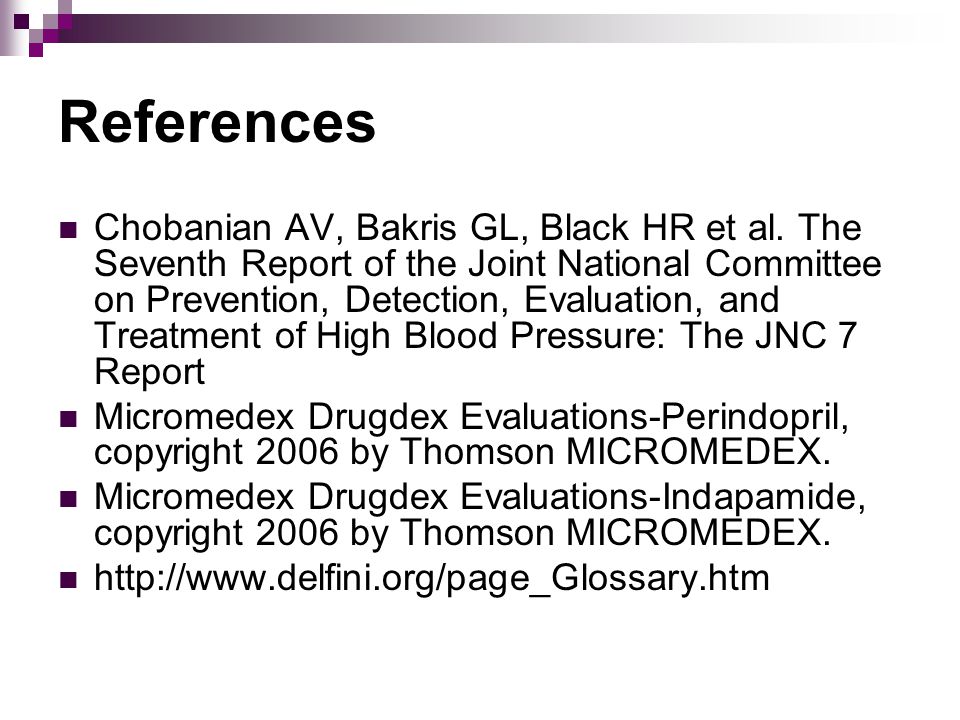 References Chobanian AV, Bakris GL, Black HR et al.