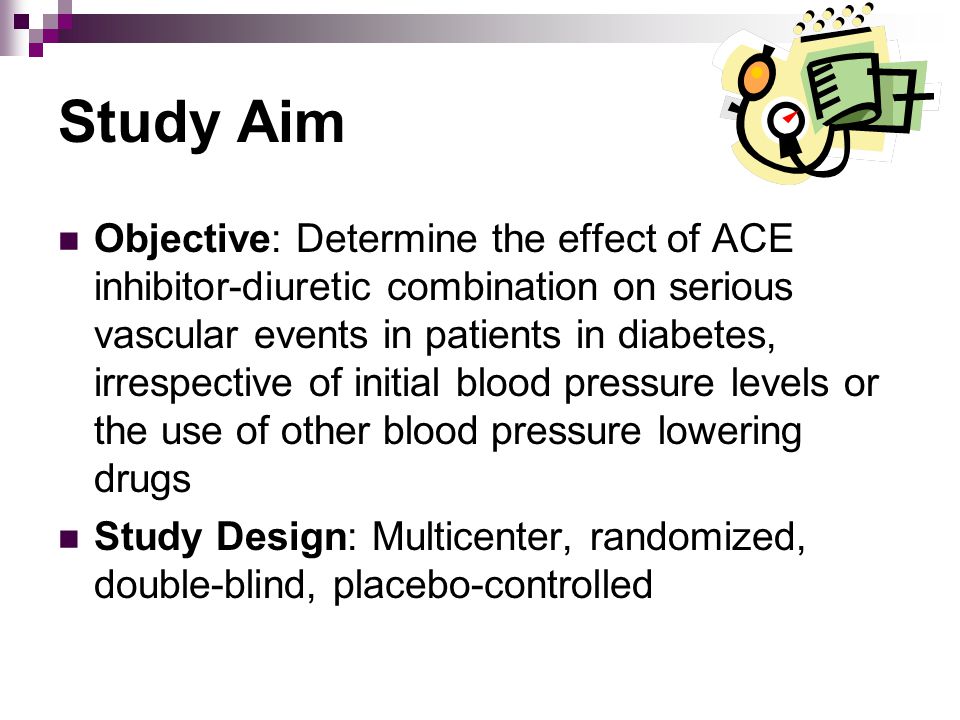 Study Aim Objective: Determine the effect of ACE inhibitor-diuretic combination on serious vascular events in patients in diabetes, irrespective of initial blood pressure levels or the use of other blood pressure lowering drugs Study Design: Multicenter, randomized, double-blind, placebo-controlled