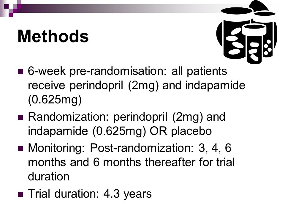 Methods 6-week pre-randomisation: all patients receive perindopril (2mg) and indapamide (0.625mg) Randomization: perindopril (2mg) and indapamide (0.625mg) OR placebo Monitoring: Post-randomization: 3, 4, 6 months and 6 months thereafter for trial duration Trial duration: 4.3 years