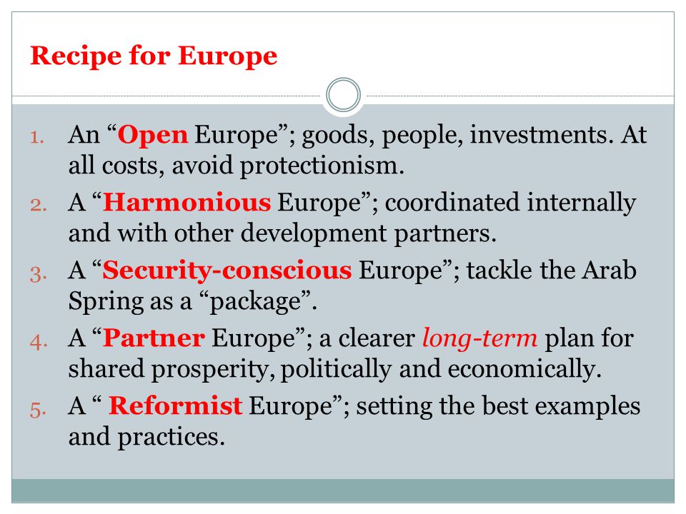 Recipe for Europe 1. An Open Europe ; goods, people, investments.