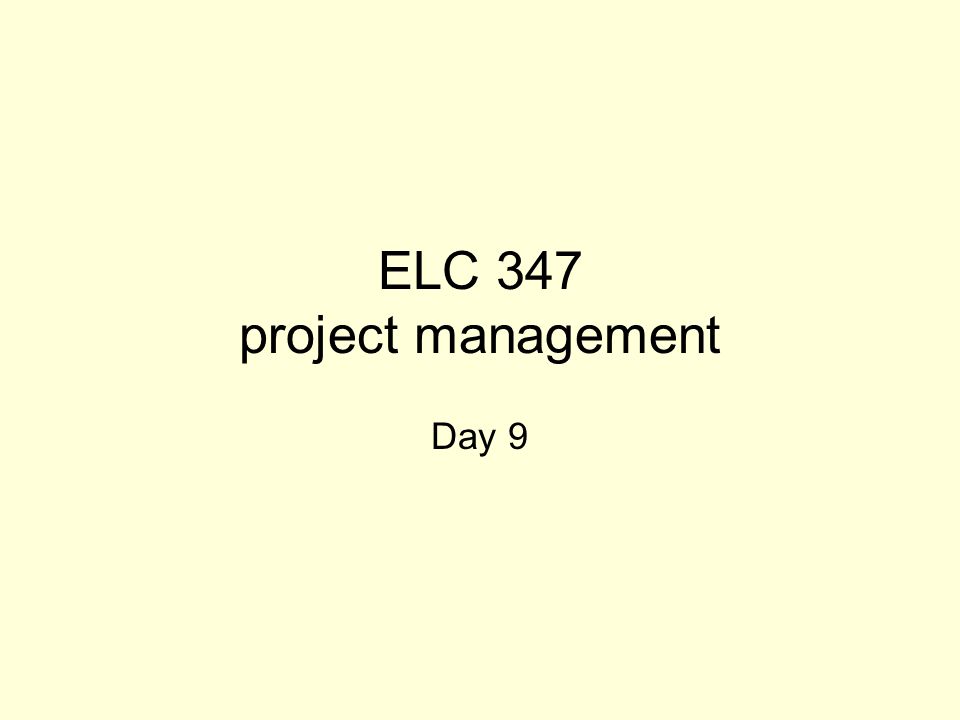 ELC 347 project management Day 9