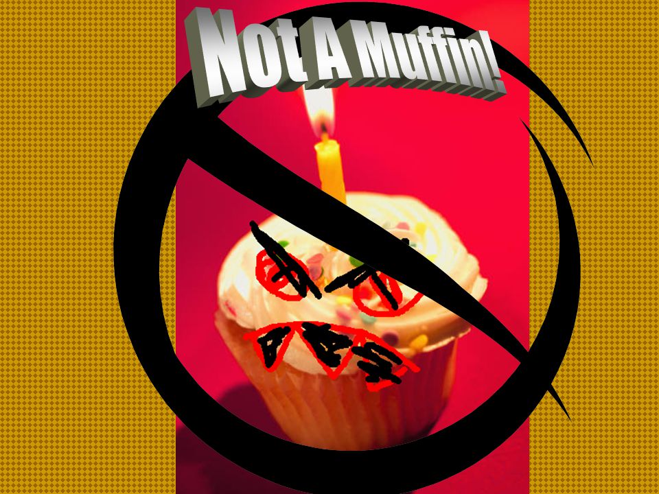 Muffin Impersonators: Beware.