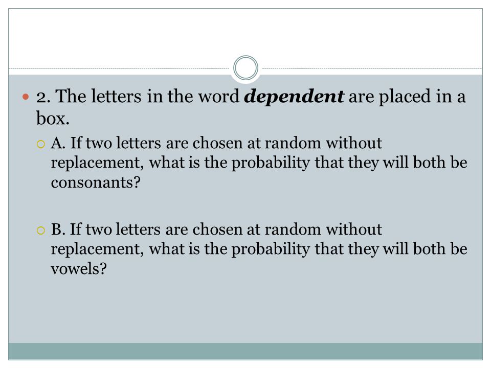 2. The letters in the word dependent are placed in a box.