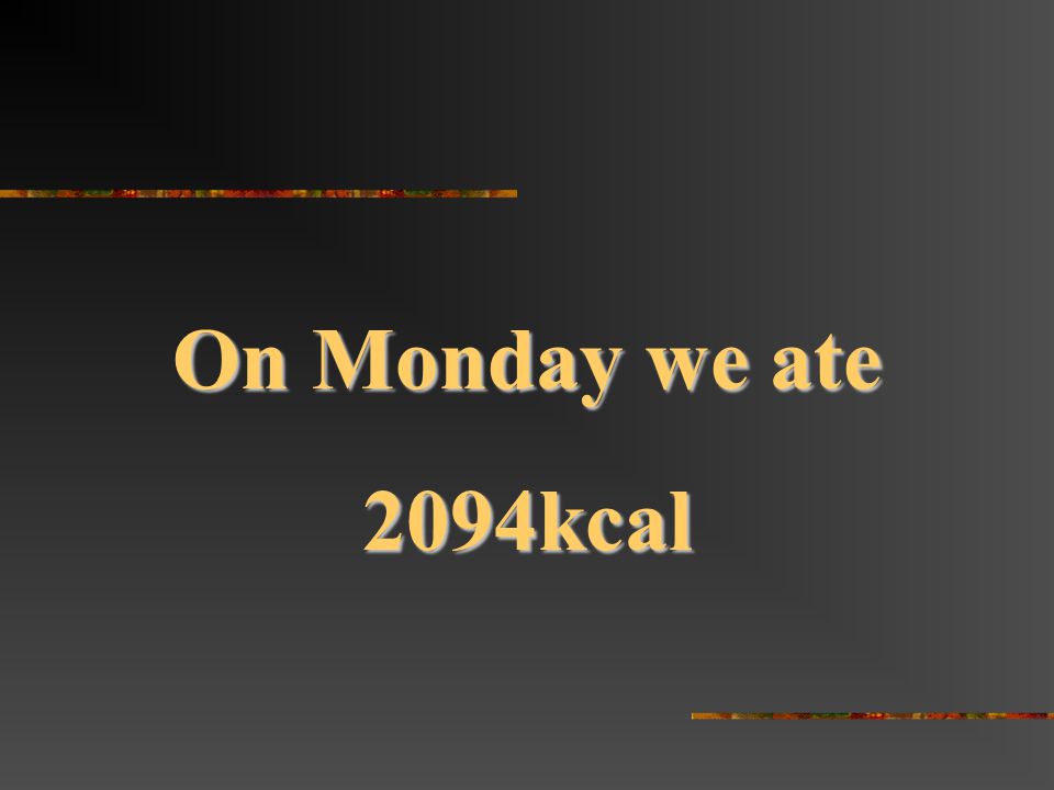 On Monday we ate 2094kcal