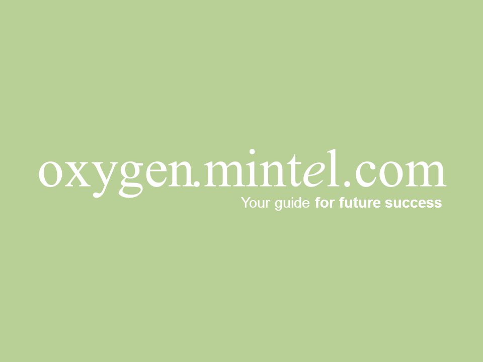 Your guide for future success oxygen.mintel.com
