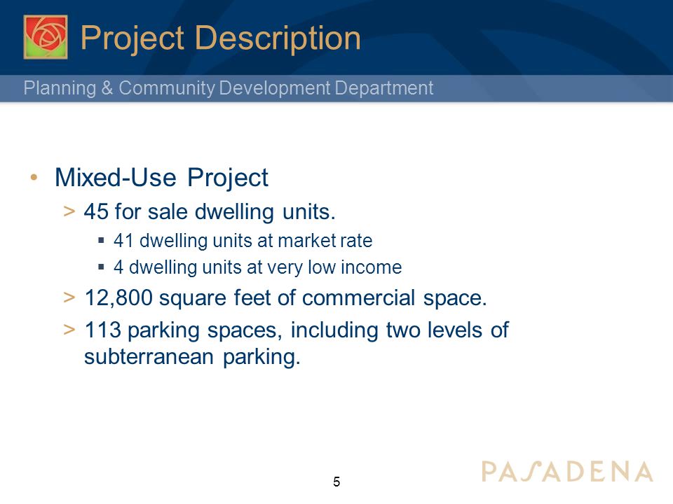 Planning & Community Development Department Project Description Mixed-Use Project  45 for sale dwelling units.