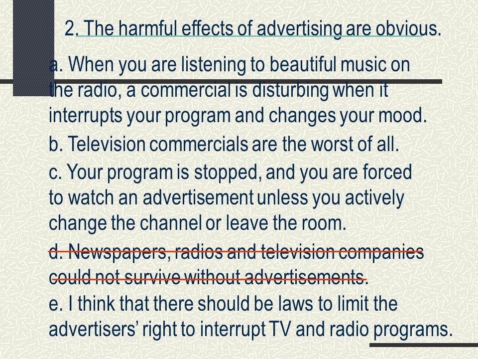 2. The harmful effects of advertising are obvious.
