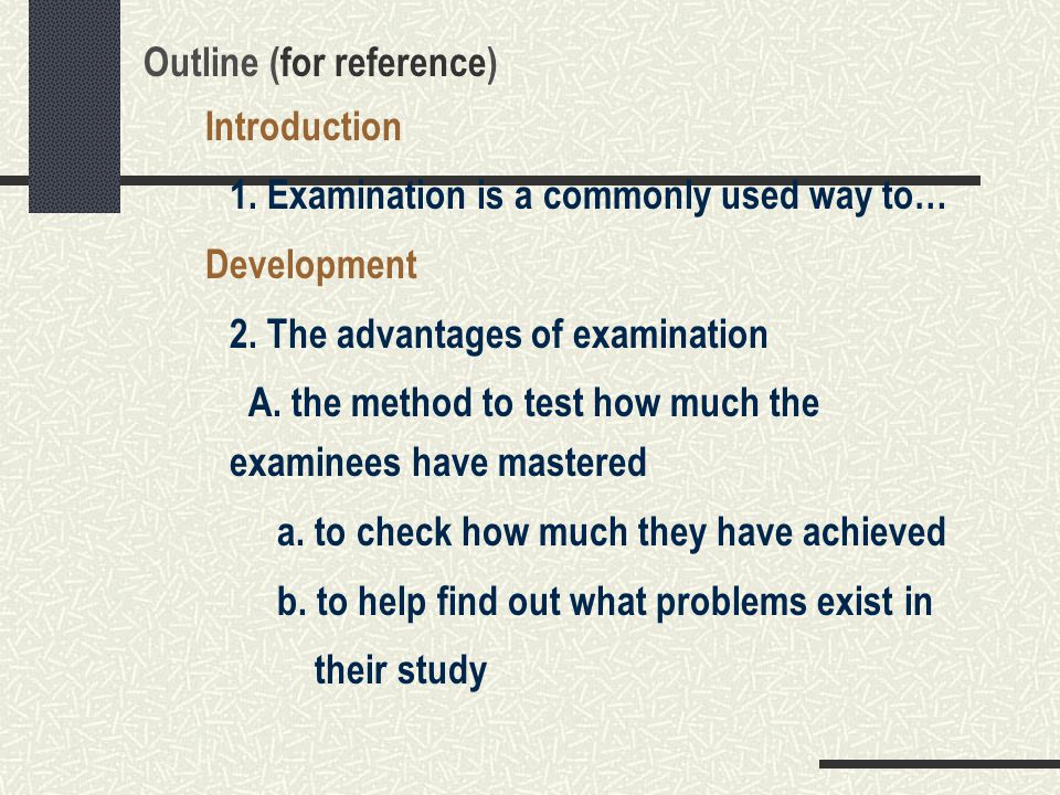 Outline (for reference) Introduction 1. Examination is a commonly used way to… Development 2.